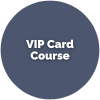 VIP Card Course